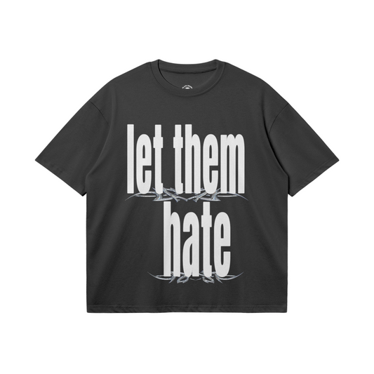 LET THEM HATE - T-SHIRT - BLACK